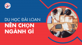 Du học Đài Loan nên chọn ngành gì? Top ngành học dễ xin việc lương cao